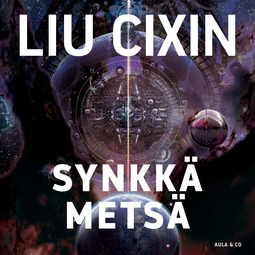Cixin, Liu - Synkkä metsä, audiobook