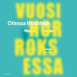 Moshfegh, Ottessa - Vuosi horroksessa, äänikirja