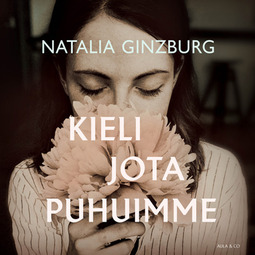 Ginzburg, Natalia - Kieli jota puhuimme, audiobook