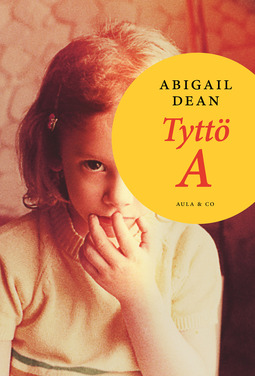 Dean, Abigail - Tyttö A, e-kirja