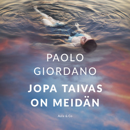 Giordano, Paolo - Jopa taivas on meidän, audiobook