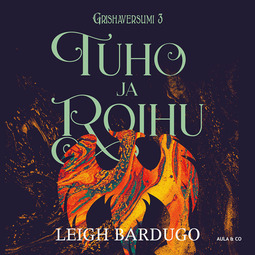 Bardugo, Leigh - Tuho ja roihu, audiobook