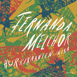 Melchor, Fernanda - Hurrikaanien aika, äänikirja
