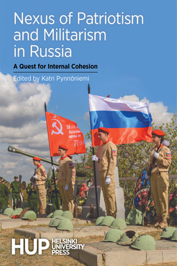 Pynnöniemi, Katri - Nexus of Patriotism and Militarism in Russia: A Quest for Internal Cohesion, e-bok