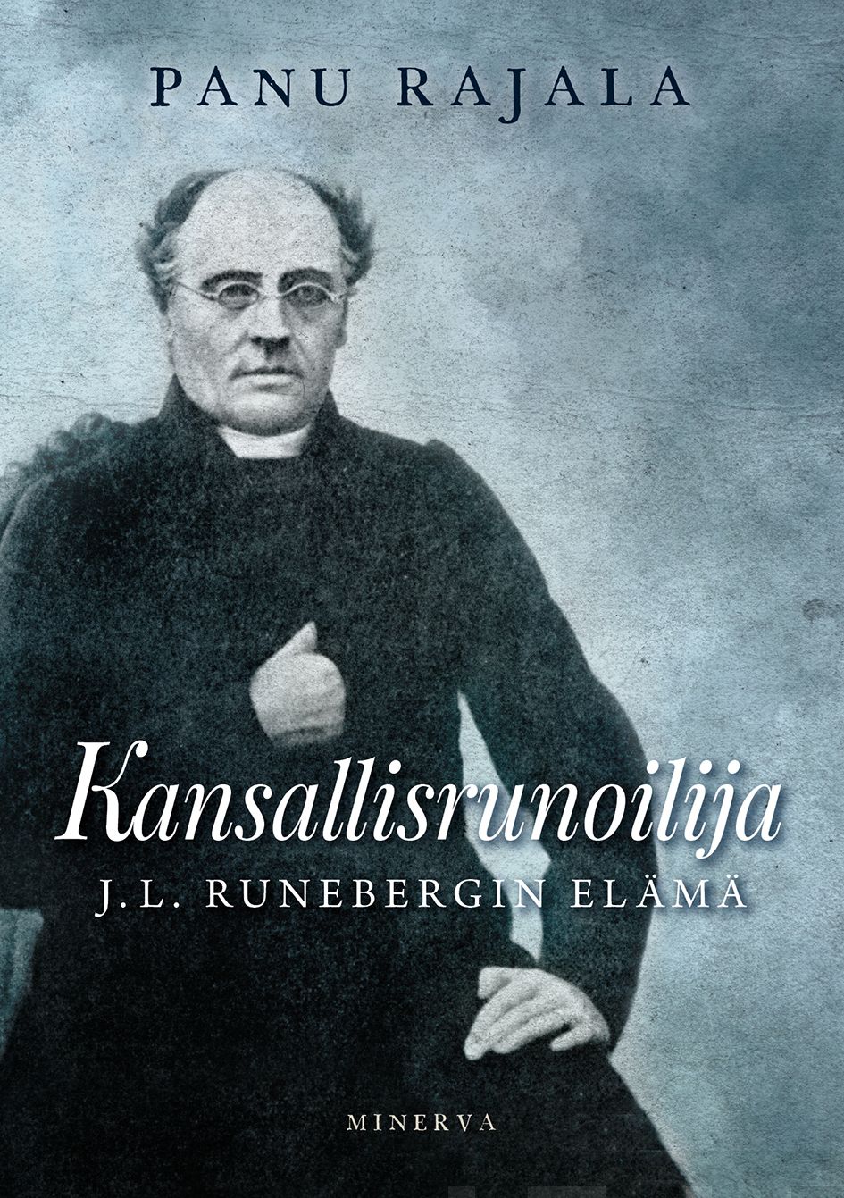 Rajala, Panu - Kansallisrunoilija: J. L. Runebergin elämä, ebook