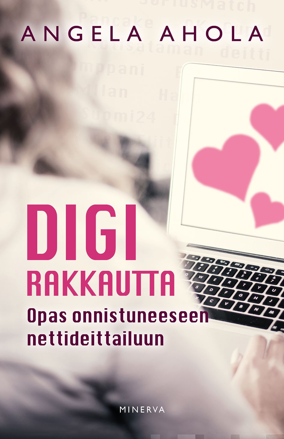 Ahola, Angela - Digirakkautta: Opas onnistuneeseen nettideittailuun, e-kirja