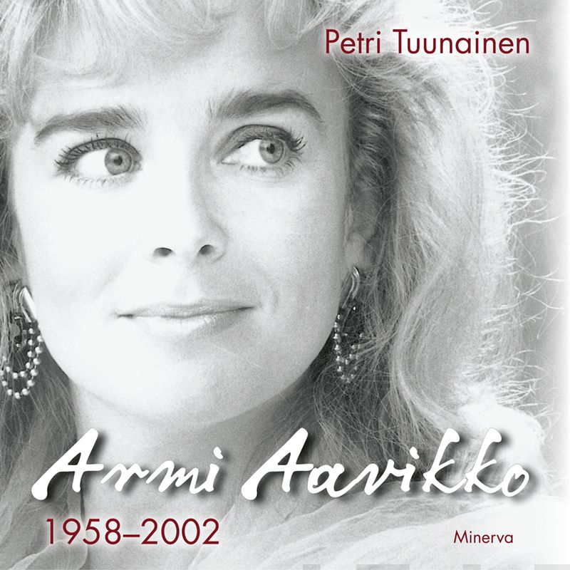 Tuunainen, Petri - Armi Aavikko - 1958-2002, äänikirja