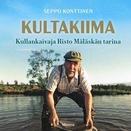 Konttinen, Seppo - Kultakiima - Kullankaivaja Risto Mäläskän tarina, äänikirja