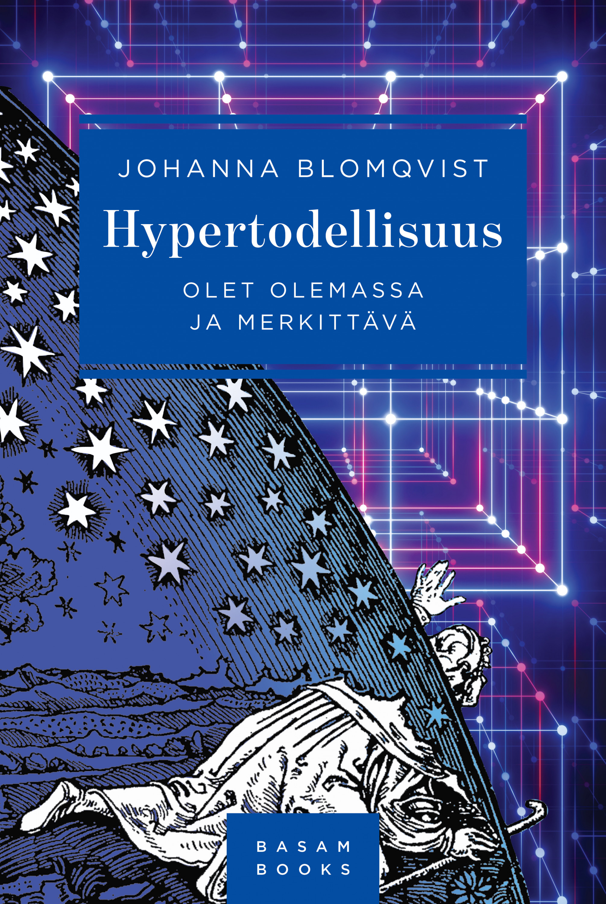 Blomqvist, Johanna - Hypertodellisuus: Olet olemassa ja merkittävä, e-bok