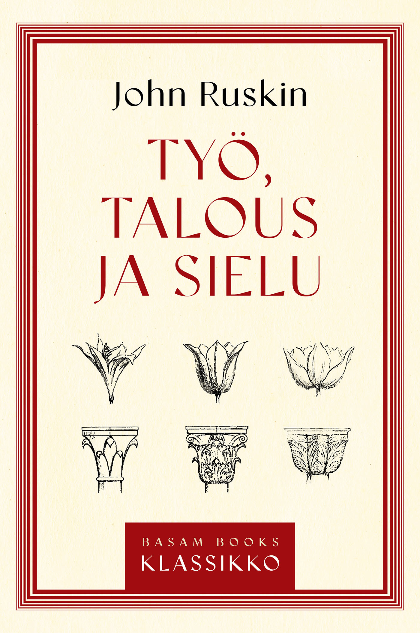 Ruskin, John - Työ, talous ja sielu, ebook