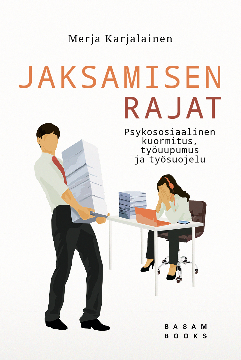 Karjalainen, Merja - Jaksamisen rajat: Psykososiaalinen kuormitus, työuupumus ja työsuojelu, e-kirja