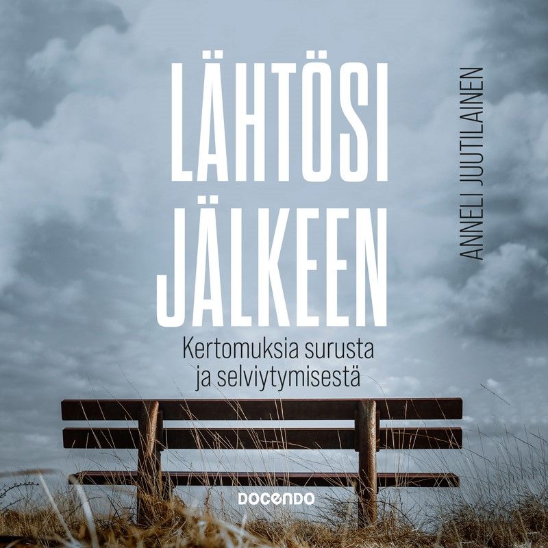Juutilainen, Anneli - Lähtösi jälkeen: Kertomuksia surusta ja selviytymisestä, äänikirja