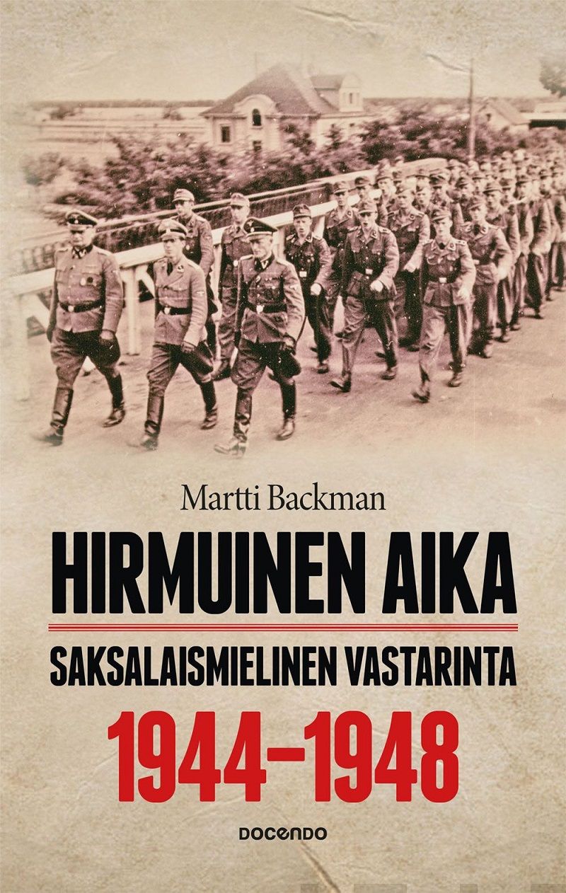 Backman, Martti - Hirmuinen aika: Saksalaismielinen vastarinta 1944–1948, e-kirja