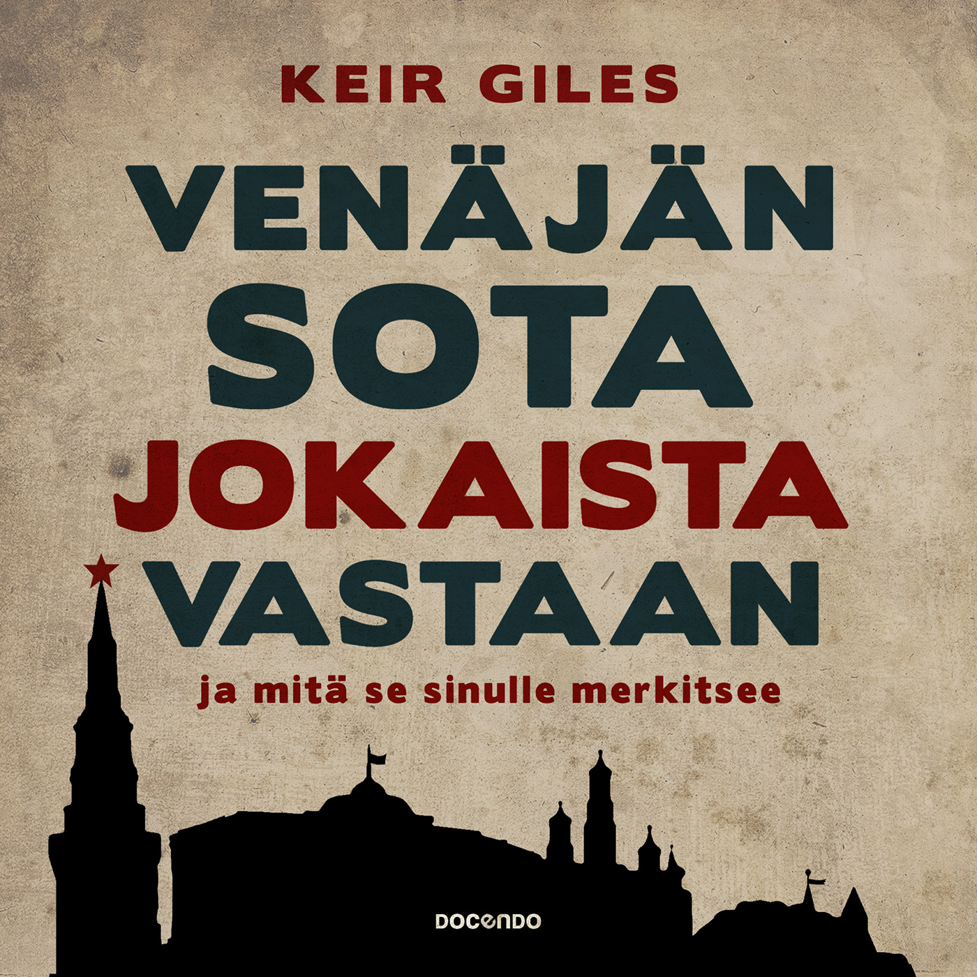 Giles, Keir - Venäjän sota jokaista vastaan – ja mitä se sinulle merkitsee, äänikirja