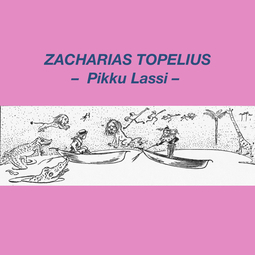 Topelius, Zacharias - Pikku Lassi, äänikirja