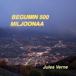 Verne, Jules - Begumin 500 miljoonaa, äänikirja
