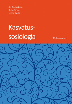Antikainen, Ari - Kasvatussosiologia, ebook