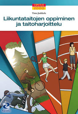 Jaakkola, Timo - Liikuntataitojen oppiminen ja taitoharjoittelu, e-bok
