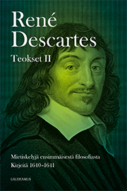 Descartes, René - Teokset II: Mietiskelyjä ensimmäisestä filosofiasta; Kirjeitä 1640-1641, e-kirja