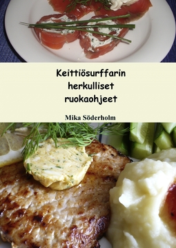 Söderholm, Mika - Keittiösurffarin herkulliset ruokaohjeet, e-kirja