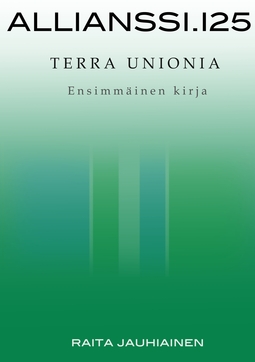 Jauhiainen, Raita - Allianssi.125: Terra Unionia: Ensimmäinen kirja, e-kirja