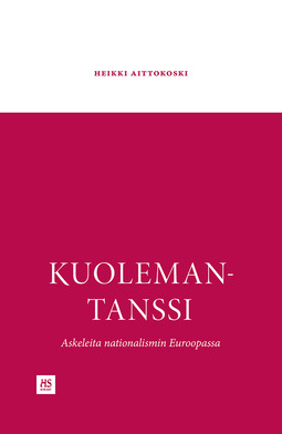 Aittokoski, Heikki - Kuolemantanssi - askeleita nationalismin Euroopassa, ebook