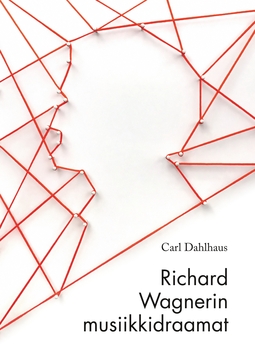 Dahlhaus, Carl - Richard Wagnerin musiikkidraamat, e-kirja
