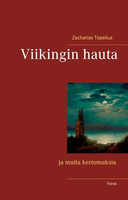 Topelius, Zacharias - Viikingin hauta ja muita kertomuksia, e-bok