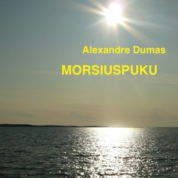 Dumas, Alexandre - Morsiuspuku, äänikirja