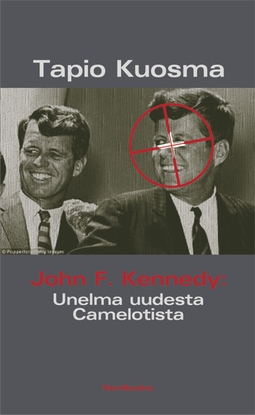 Kuosma, Tapio - John F. Kennedy: Unelma uudesta Camelotista, e-kirja