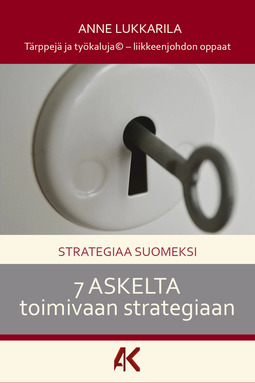 Lukkarila, Anne - Strategiaa suomeksi - 7 askelta toimivaan strategiaan, e-bok