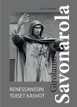 Väisänen, Liisa - Girolamo Savonarola - Renessanssin toiset kasvot, e-kirja