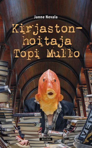 Nevala, Janne - Kirjastonhoitaja Topi Mullo, e-kirja