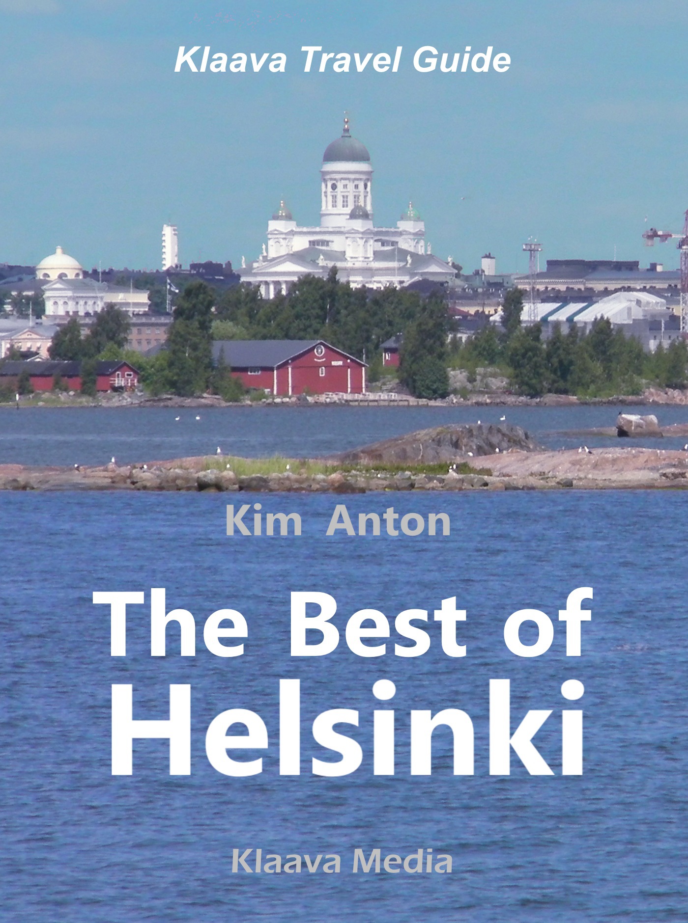 Anton, Kim - The Best of Helsinki: The Sights, Activities, and Local Favorites, ebook