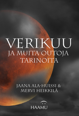 Ala-Huissi, Jaana - Verikuu ja muita outoja tarinoita, ebook