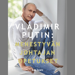 Sears, Rob - Vladimir Putin: Menestyvän johtajan opetukset, äänikirja