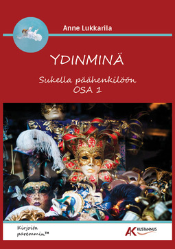 Lukkarila - Ydinminä - Sukella päähenkilöön Osa 1, ebook