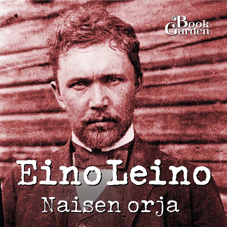 Leino, Eino - Naisen orja, audiobook