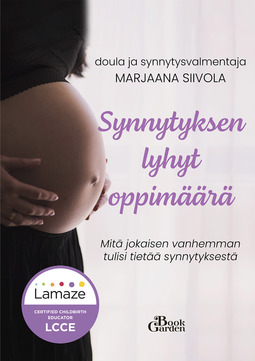 Siivola, Marjaana - Synnytyksen lyhyt oppimäärä  –  Mitä jokaisen vanhemman tulisi tietää synnytyksestä, e-kirja