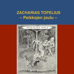 Topelius, Zacharias - Peikkojen joulu, äänikirja