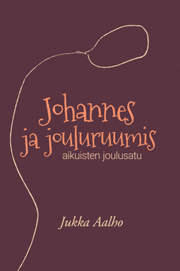 Aalho, Jukka - Johannes ja jouluruumis – aikuisten joulusatu, e-kirja