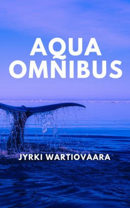 Wartiovaara, Jyrki - AQUA OMNIBUS, ebook