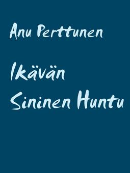 Perttunen, Anu - Ikävän Sininen Huntu, e-kirja