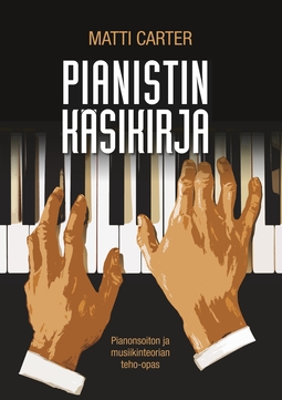 Carter, Matti - Pianistin käsikirja: Pianonsoiton ja musiikinteorian teho-opas, ebook