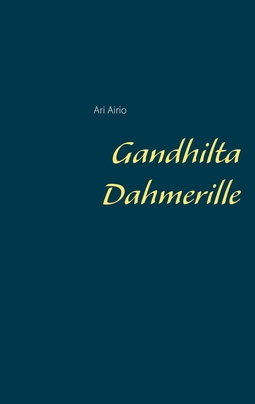 Airio, Ari - Gandhilta Dahmerille, e-bok