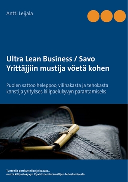 Leijala, Antti - Ultra Lean Business / Savo: Yrittäjjiin mustija vöetä kohen, ebook