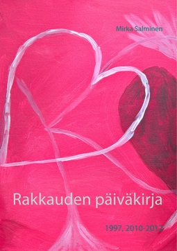 Salminen, Mirka - Rakkauden päiväkirja: 1997, 2010-2012, e-kirja