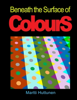 Huttunen, Martti - Beneath the Surface of Colours, ebook