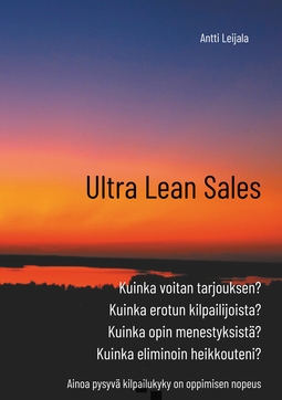 Leijala, Antti - Ultra Lean Sales: Yrityksen kasvun vallankumous, e-bok
