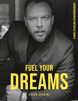 Zarrini, Ehsan - Fuel Your Dreams: A Guide to Fueling Entrepreneurship, ebook